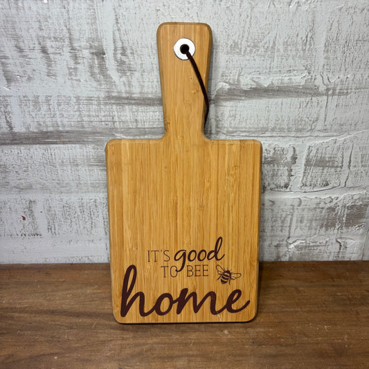“It’s Good To Bee Home” Cutting Board