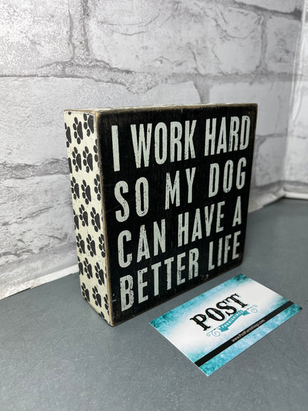 “I Work Hard” Dog Sign