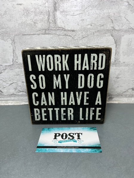 “I Work Hard” Dog Sign