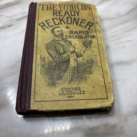 Antique World’s Ready Reckoner & Rapid Calculator Book 1890 Chicago Laired & Lee