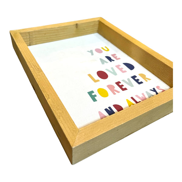 “You Are Loved Forever and Always” Wooden Sign