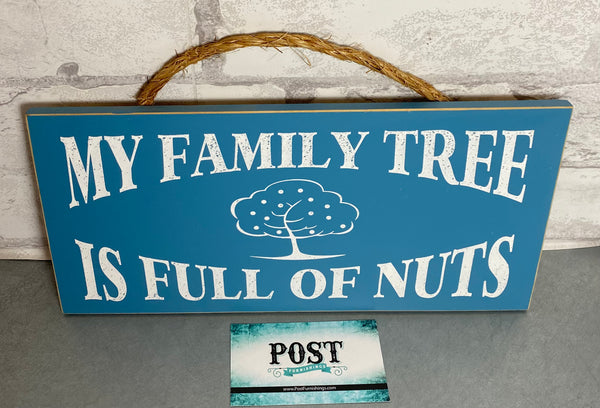 “My Family Tree Is Full Of Nuts” Sign