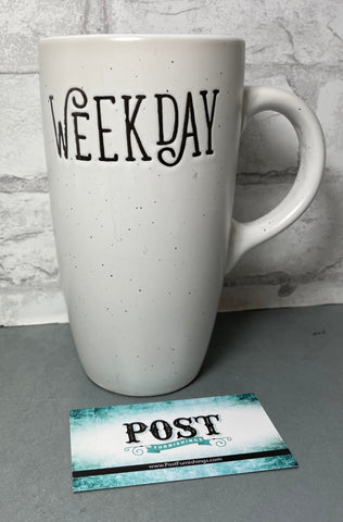 Tall Mug With “Weekday” On It