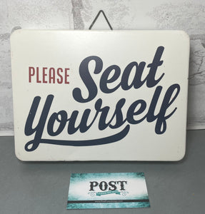 “Please Seat Yourself” Sign