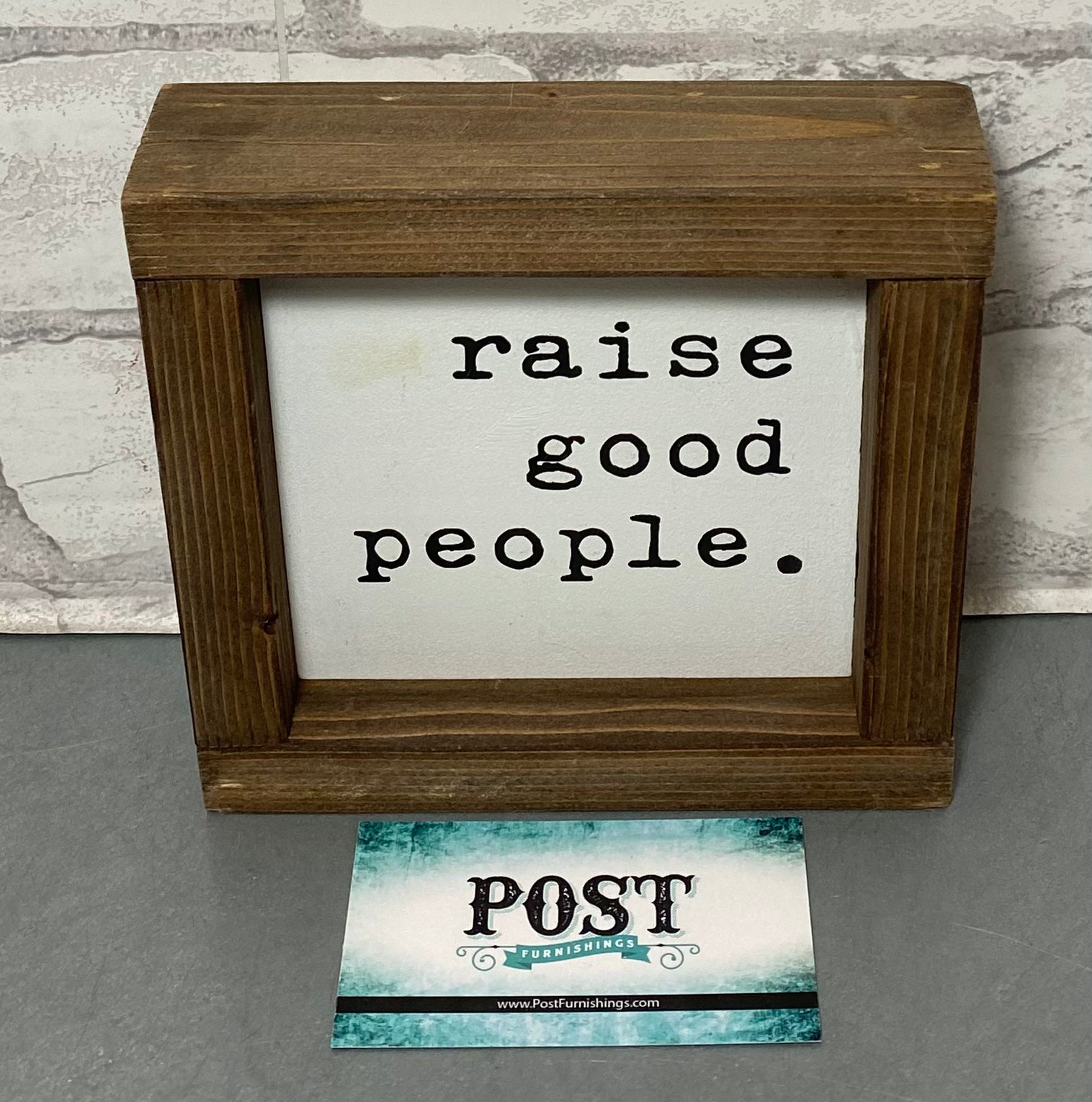 “Raise Good People” Sign