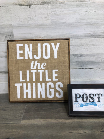 “Enjoy the Little Things” sign