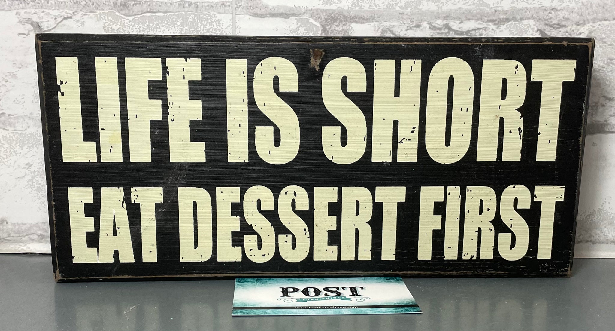 “Life Is Short Eat Dessert First” Sign