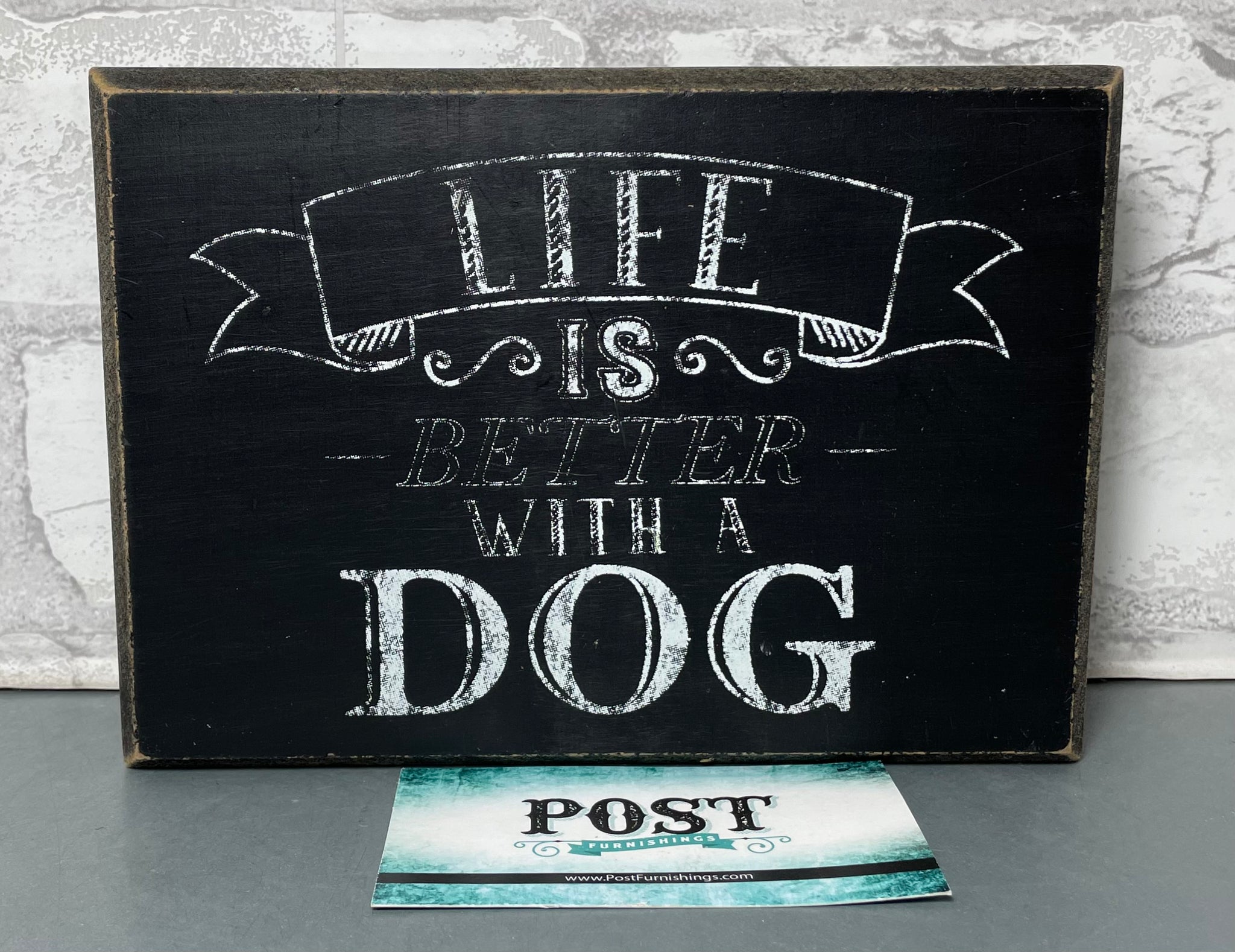“Life Is Better With A Dog” Sign